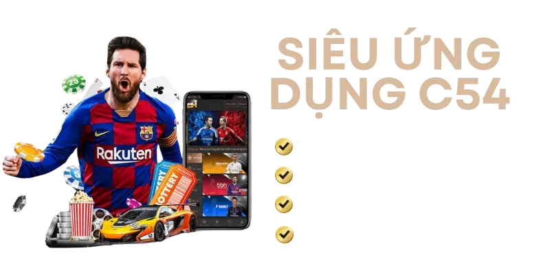 Hướng dẫn tải app c54 trên máy Android miễn phí