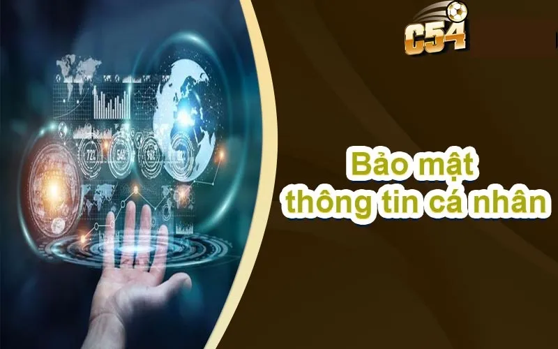 Thông tin người chơi cung cấp được c54 cam kết bảo mật