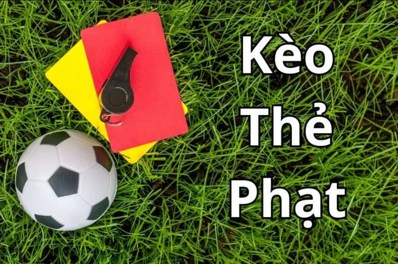 Khái quát định nghĩa kèo thẻ phạt là gì